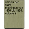 Chronik Der Stadt Meiningen Von 1676 Bis 1834, Volume 2 by Hennebergischer Altertumsforsche Verein