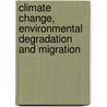 Climate Change, Environmental Degradation and Migration by Unknown
