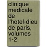 Clinique Medicale de L'Hotel-Dieu de Paris, Volumes 1-2 by Georges Dieulafoy