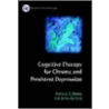 Cognitive Therapy For Chronic And Persistent Depression by Richard G. Moore