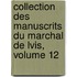 Collection Des Manuscrits Du Marchal de Lvis, Volume 12