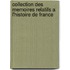 Collection Des Memoires Relatifs A L'Histoire De France