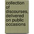 Collection Of Discourses, Delivered On Public Occasions