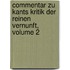 Commentar Zu Kants Kritik Der Reinen Vernunft, Volume 2