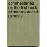 Commentaries On The First Book Of Moses, Called Genesis door Jean Calvin