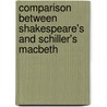 Comparison Between Shakespeare's and Schiller's Macbeth door Dorothy Rebecca Burdorf