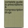 Complete Guide To Prescriptions & Nonprescription Drugs door Stephen W. Moore