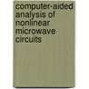 Computer-Aided Analysis Of Nonlinear Microwave Circuits by Paulo J.C. Rodrigues