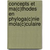 Concepts Et Ma(c)Thodes En Phyloga(c)Nie Mola(c)Culaire by Guy Perrière