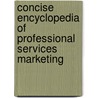 Concise Encyclopedia Of Professional Services Marketing door Robert E. Stevens