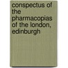 Conspectus of the Pharmacopias of the London, Edinburgh by Anthony Todd Thomson