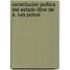 Constitucion Poltica del Estado Libre de S. Luis Potosi