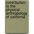 Contribution to the Physical Anthropology of California