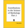 Contributions To The Science Of Mythology Vol. 2 (1897) by Friedrich Max M?ller