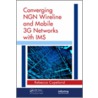 Converging Ngn Wireline And Mobile 3g Networks With Ims door Rebecca Copeland