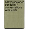 Conversaciones Con Fellini / Conversations with Fellini door Giovanni Grazzini