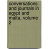 Conversations And Journals In Egypt And Malta, Volume 2 door Nassau William Senior