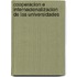 Cooperacion E Internacionalizacion de Las Universidades