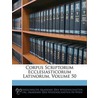 Corpus Scriptorum Ecclesiasticorum Latinorum, Volume 50 door Wissenscha sterreichische