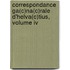 Correspondance Ga(c)na(c)rale D'helva(c)tius, Volume Iv