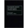 Cost-Benefit Analysis for Public Sector Decision Makers door Shanton J. Wilcox