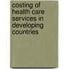 Costing of Health Care Services in Developing Countries door Steffen Fleba