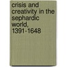 Crisis And Creativity In The Sephardic World, 1391-1648 door Br Gampel