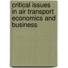 Critical Issues In Air Transport Economics And Business door Rosario Macario