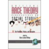 Critical Race Theory Perspectives On The Social Studies door Gloria Ladson-Billings