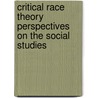 Critical Race Theory Perspectives on the Social Studies door Onbekend