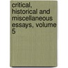 Critical, Historical and Miscellaneous Essays, Volume 5 door Baron Thomas Babington Macaulay Macaulay