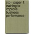 Ctp - Paper 1: Training To Improve Business Performance