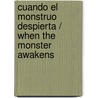 Cuando El Monstruo Despierta / When the Monster Awakens door Maria Antonieta Collins