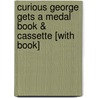 Curious George Gets a Medal Book & Cassette [With Book] door Margret H.A. Rey