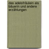 Das Adelsfräulein als Bäuerin und andere Erzählungen door Alexander S. Puschkin