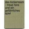 Das Kickerteam - Treue Fans und ein gefährliches Spiel door Christian Bieniek