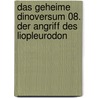 Das geheime Dinoversum 08. Der Angriff des Liopleurodon by Rex Stone