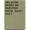 Das Große Lexikon Der Bedrohten Wörter. Band I Und Ii by Bodo Mrozek