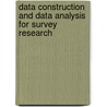 Data Construction And Data Analysis For Survey Research door Raymond Kent