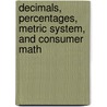 Decimals, Percentages, Metric System, and Consumer Math door Douglas McAvinn