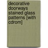 Decorative Doorways Stained Glass Patterns [with Cdrom] by Carolyn Relei