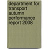 Department For Transport Autumn Performance Report 2008 door Great Britain: Department For Transport