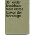 Der Kinder Brockhaus. Mein erstes Lexikon der Fahrzeuge