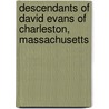 Descendants Of David Evans Of Charleston, Massachusetts door Simeon Adams Evans
