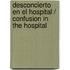 Desconcierto En El Hospital / Confusion in the Hospital
