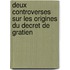 Deux Controverses Sur Les Origines Du Decret de Gratien