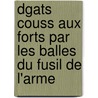 Dgats Couss Aux Forts Par Les Balles Du Fusil de L'Arme door Julia George