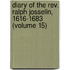 Diary Of The Rev. Ralph Josselin, 1616-1683 (Volume 15)
