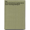 Die Entmaterialisierungstendenz beim Rechtsgutsbegriff. door Matthias Krüger