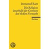 Die Religion innerhalb der Grenzen der bloßen Vernunft by Immanual Kant